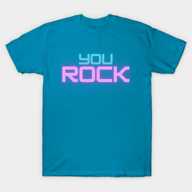 You Rock T-Shirt by AJDesignsstuff